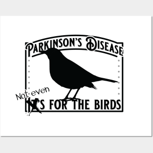 Parkinsons Not Even for the Birds Posters and Art